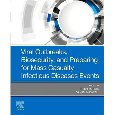 Viral Outbreaks, Biosecurity, and Preparing for Mass Casualty Infectious Diseases Events