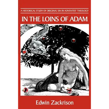 In the Loins of Adam: A Historical Study of Original Sin in Adventist Theology