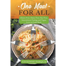 One Meal for All: Gluten Free, Dairy Free, Soy Free, Intermittent Fasting and Vegan Love to Cook Book