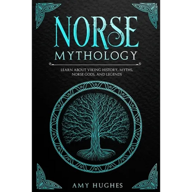 Norse Mythology: Learn about Viking History, Myths, Norse Gods, and Legends
