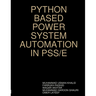 Python Based Power System Automation in Pss/E
