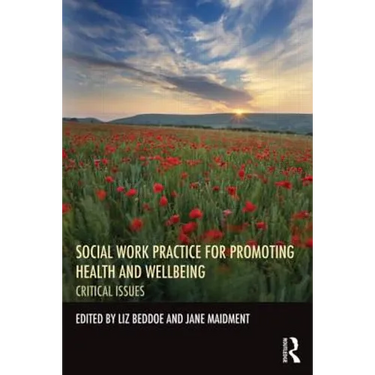 Social Work Practice for Promoting Health and Wellbeing: Critical Issues