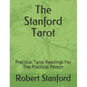 The Stanford Tarot: Practical Tarot Readings For The Practical Person
