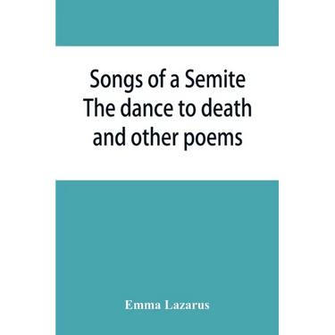 Songs of a Semite: The dance to death and other poems