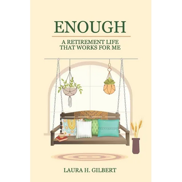 Enough: A Retirement Life That Works for Me
