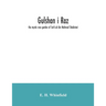 Gulshan i raz: the mystic rose garden of Sa'd ud din Mahmud Shabistari. The Persian text, with an English translation and notes, chie