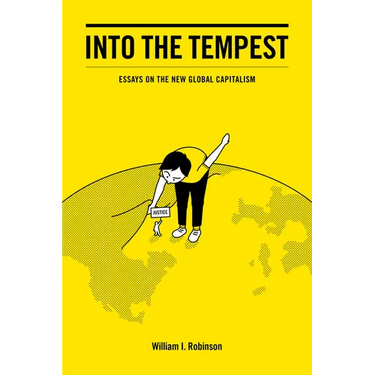 Into the Tempest: Essays on the New Global Capitalism