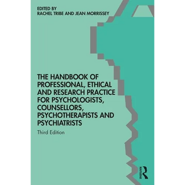 The Handbook of Professional Ethical and Research Practice for Psychologists, Counsellors, Psychotherapists and Psychiatrists