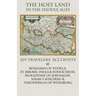 The Holy Land in the Middle Ages: Six Travelers' Accounts