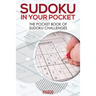 Sudoku in Your Pocket: The Pocket Book of Sudoku Challenges