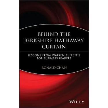 Behind the Berkshire Hathaway Curtain: Lessons from Warren Buffett's Top Business Leaders