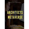 Architects in the Metaverse: Designing in Virtual and Augmented Reality