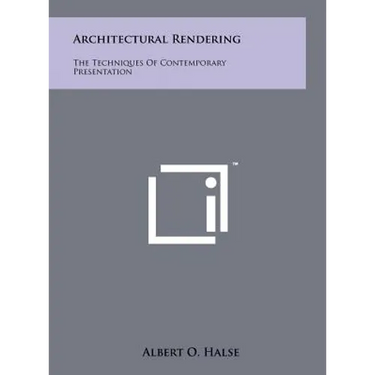 Architectural Rendering: The Techniques Of Contemporary Presentation