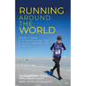 Running Around the World: How I Ran 7 Marathons on 7 Continents in 7 Days