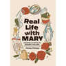 Real Life with Mary: Growing in Virtue to Magnify the Lord