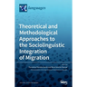 Theoretical and Methodological Approaches to the Sociolinguistic Integration of Migration