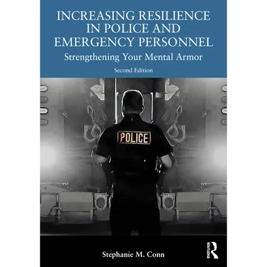 Increasing Resilience in Police and Emergency Personnel: Strengthening Your Mental Armor