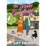 The Irish Goodbye