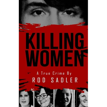 Killing Women: The True Story of Serial Killer Don Miller's Reign of Terror