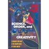 Science, Order, and Creativity
