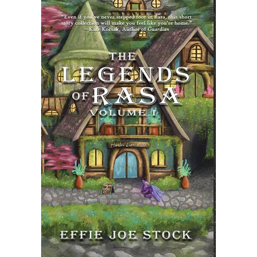 The Legends of Rasa Vol. I: A Cozy, Slice-of-Life Fantasy Story Collection