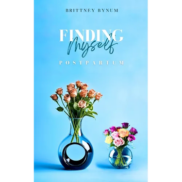 Finding Myself Postpartum