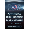 Artificial Intelligence in the Movies: A History