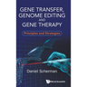 Gene Transfer, Genome Editing and Gene Therapy: Principles and Strategies
