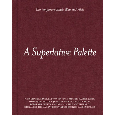 A Superlative Palette: Contemporary Black Women Artists
