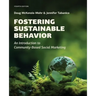 Fostering Sustainable Behavior: An Introduction to Community-Based Social Marketing (Fourth Edition)