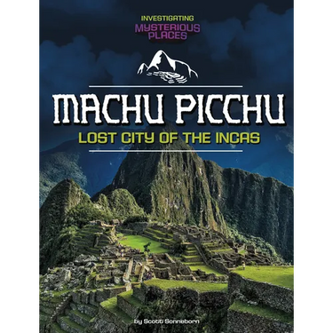 Machu Picchu, Lost City of the Incas