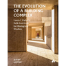 The Evolution of a Building Complex: Louis I. Kahn's Salk Institute for Biological Studies