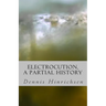 Electrocution: A Partial History