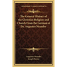 The General History of the Christian Religion and Church From the German of Dr. Augustus Neander