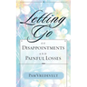 Letting Go of Disappointments and Painful Losses
