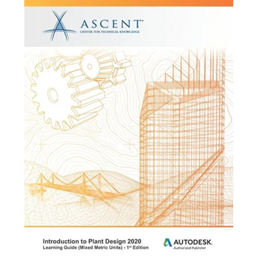 Introduction to Plant Design 2020 (Mixed Metric Units): Autodesk Authorized Publisher