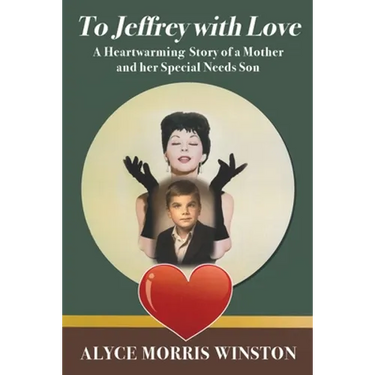To Jeffrey with Love: A Heartwarming Story of a Mother and her Special Needs Son