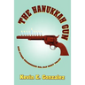 The Hanukkah Gun: and Other Secondhand Sol Old West Tales