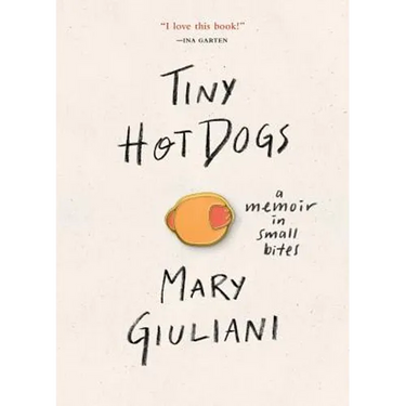 Tiny Hot Dogs: A Memoir in Small Bites