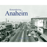 Remembering Anaheim