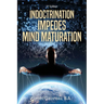 Indoctrination Impedes Mind Maturation: 2nd Edition