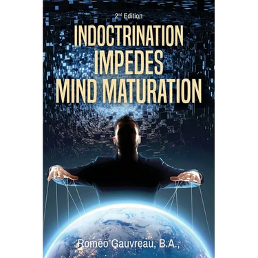 Indoctrination Impedes Mind Maturation: 2nd Edition