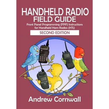 Handheld Radio Field Guide: Front Panel Programming (FPP) Instructions for Handheld Ham Radios (HTs)