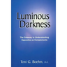 Luminous Darkness: The Gateway to Understanding Opposites as Complements