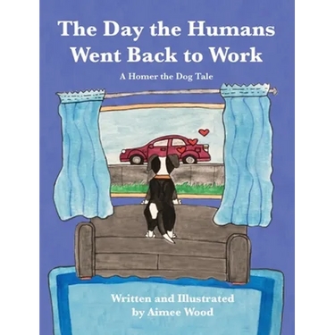 The Day the Humans Went Back to Work: A Homer the Dog Tale