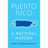 Puerto Rico: A National History