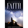 The Science of Faith: A Perspective of Faith with a logical Point of View