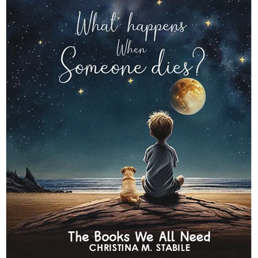 What Happens When Someone Dies?: The Books We ALL Need