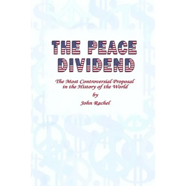 The Peace Dividend: The Most Controversial Proposal in the History of the World
