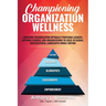 Championing Organizational Wellness